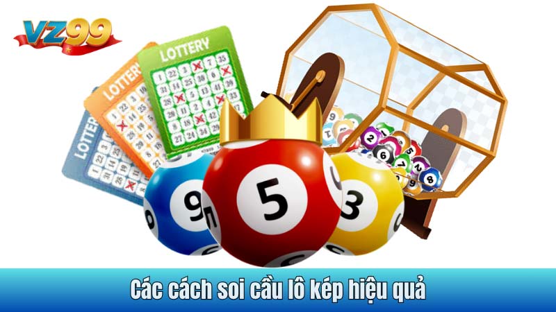 Các cách soi cầu lô kép hiệu quả