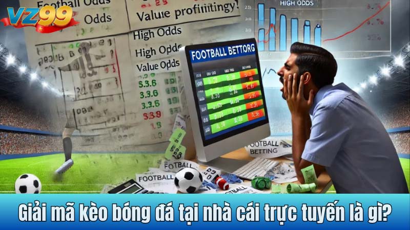 Giải mã kèo bóng đá tại nhà cái trực tuyến là gì?