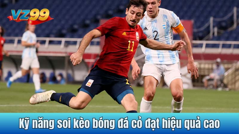 Kỹ năng soi kèo bóng đá cỏ đạt hiệu quả cao