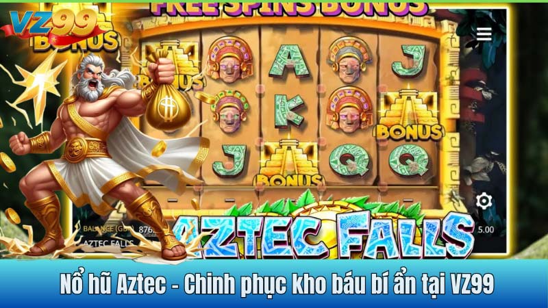 Nổ hũ Aztec - Chinh phục kho báu bí ẩn tại VZ99