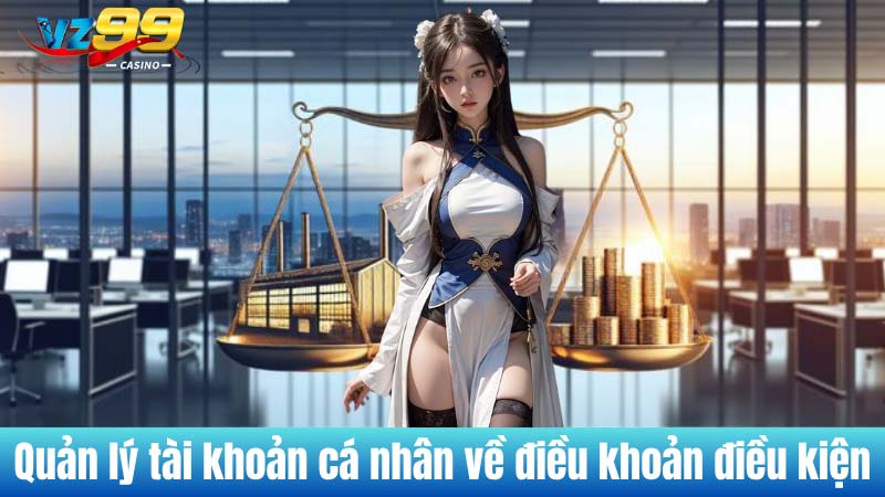 Quản lý tài khoản cá nhân về điều khoản điều kiện