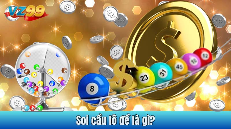 Soi cầu lô đề là gì?