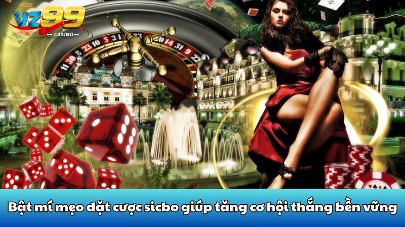 Bật mí mẹo đặt cược sicbo giúp tăng cơ hội thắng bền vững
